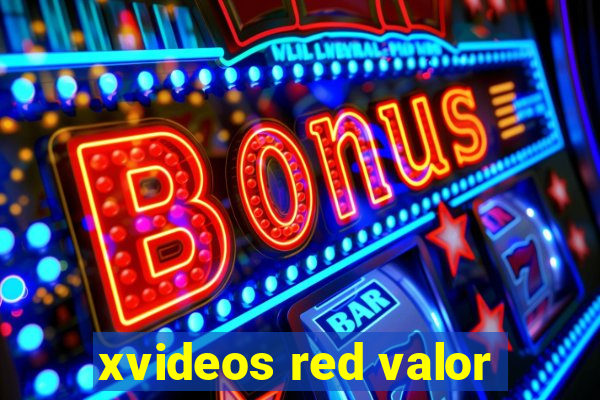 xvideos red valor